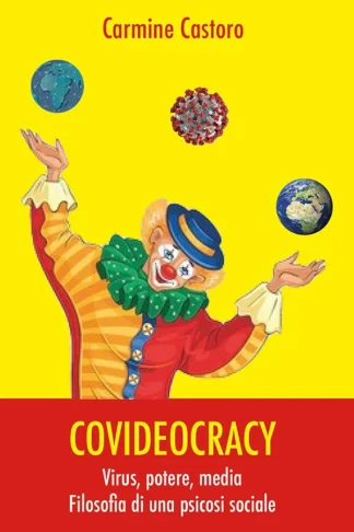Copertina del libro, covideocracy, virus, potere, media, folosofia di una psicosi siciale