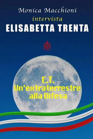 Copertina del libro, E.T. un extraterrestre alla difesa, intervista ad Elisabetta Trenta