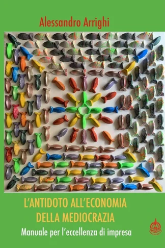 Copertina del libro, l'antidoto all'economia della mediocrazia, manuale per l'eccellenza di impresa